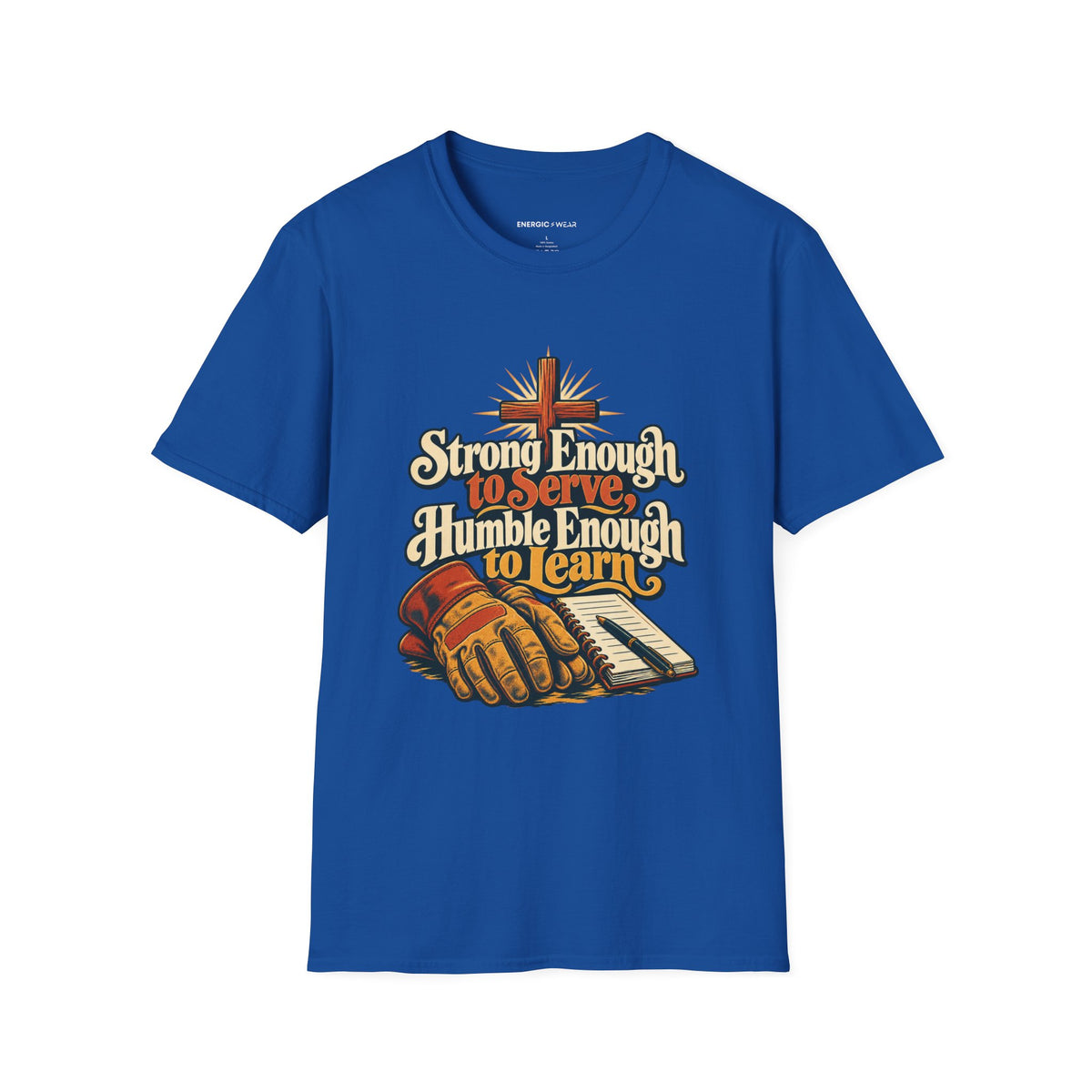 Graphic fitness T-shirt featuring the "Strong Enough to Serve, Humble Enough to Learn" design.