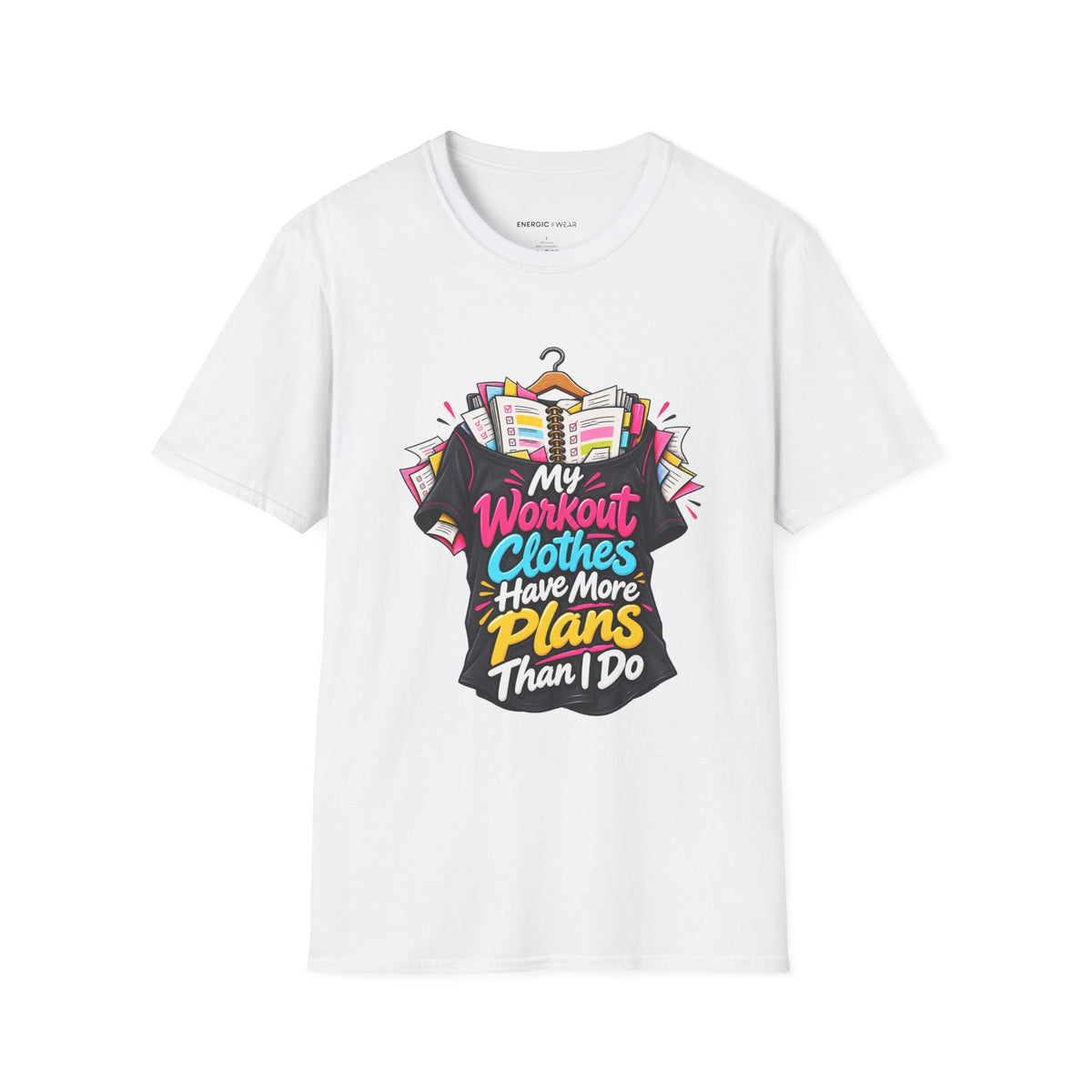 Graphic fitness T-shirt featuring the "My Workout Clothes Have More Plans Than I Do" design.