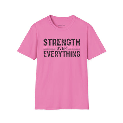 Strength Over Everything! TShirt – Motivation Tee