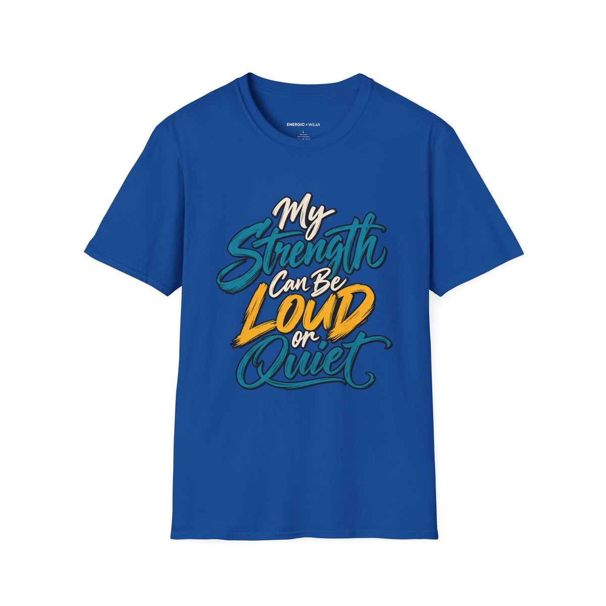 Graphic fitness T-shirt featuring the "My Strength Can Be Loud or Quiet" design.