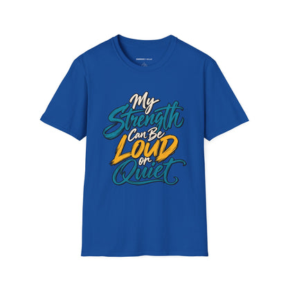 Graphic fitness T-shirt featuring the "My Strength Can Be Loud or Quiet" design.