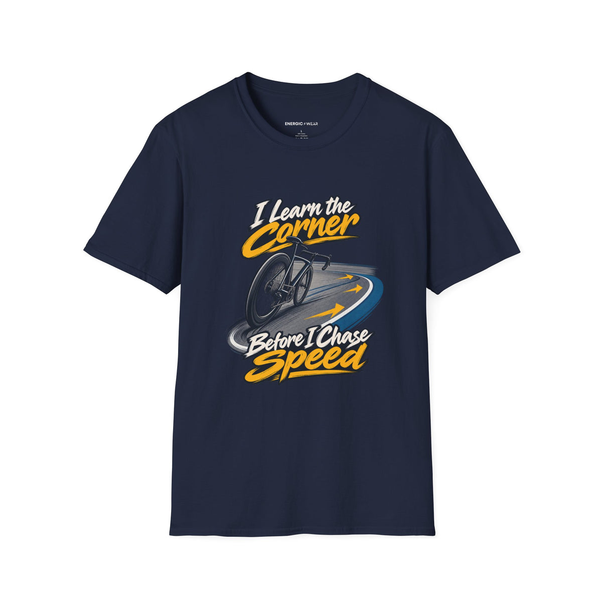 I Learn the Corner Before I Chase Speed T-Shirt