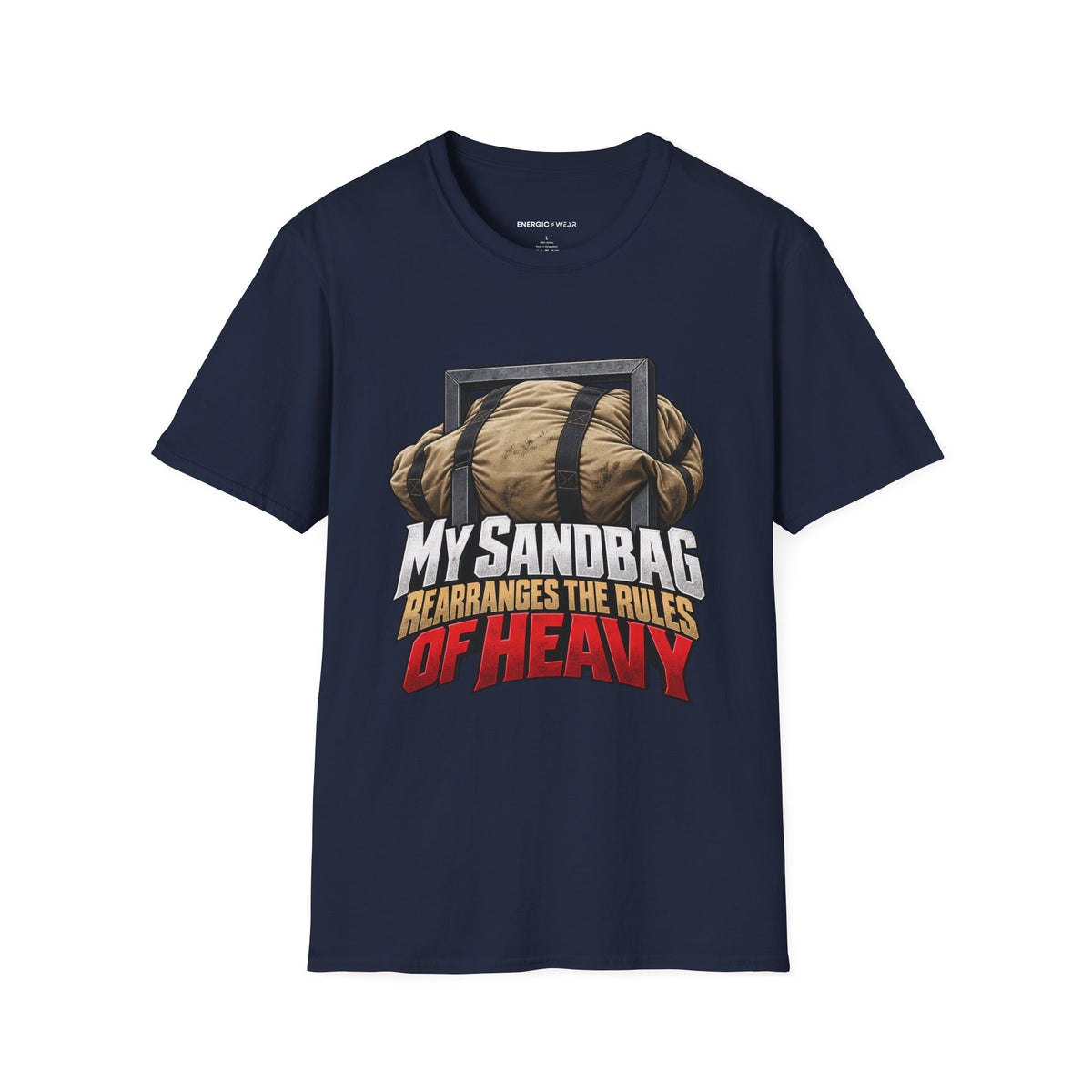 Graphic fitness T-shirt featuring the "My Sandbag Rearranges the Rules of Heavy" design.