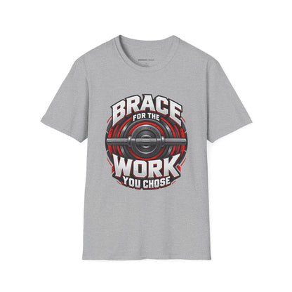 Graphic fitness T-shirt featuring the "Brace for the Work You Chose" design.