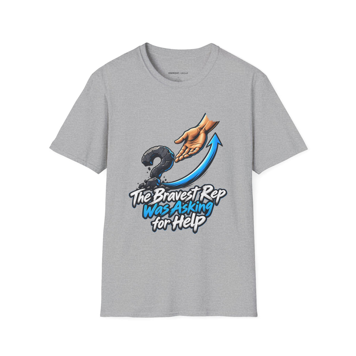 Graphic fitness T-shirt featuring the "The Bravest Rep Was Asking for Help" design.