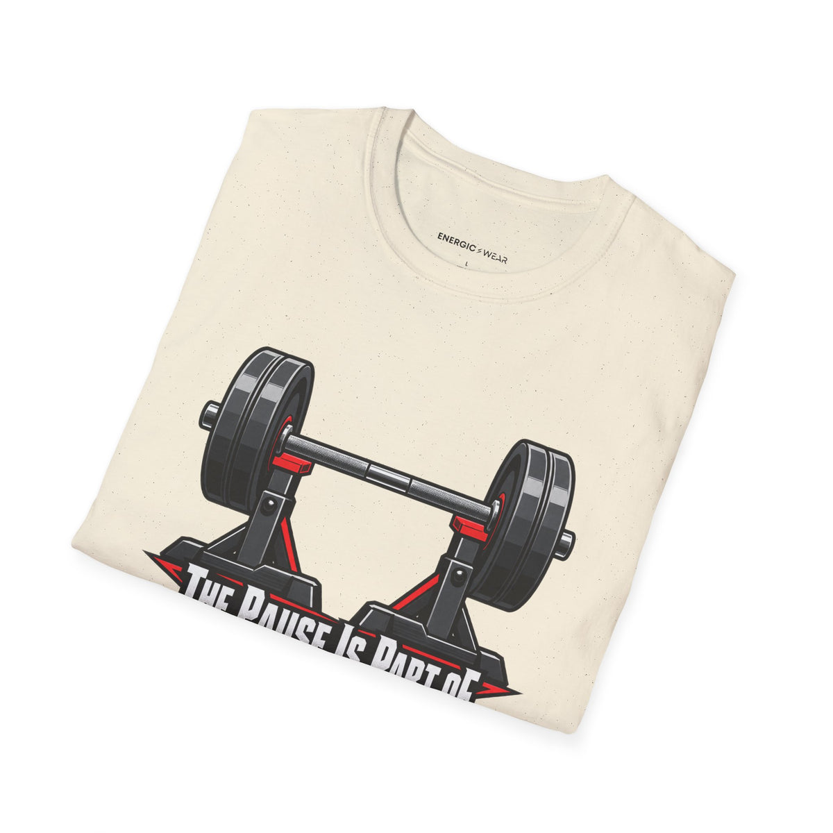 Graphic fitness T-shirt featuring the "The Pause Is Part of the Power" design.