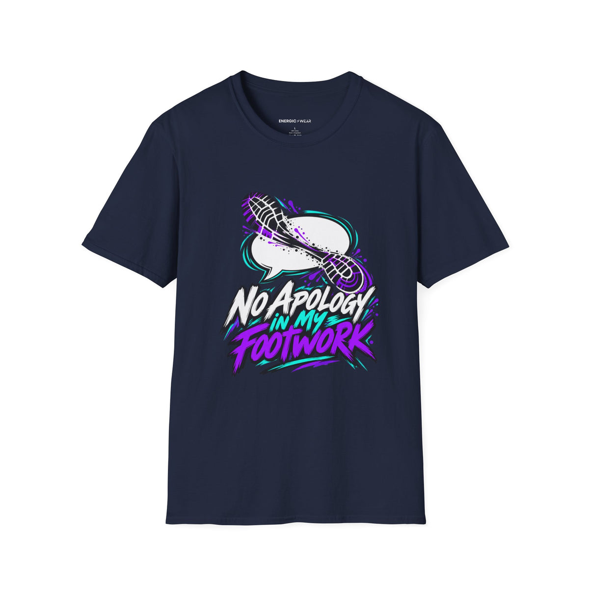Graphic fitness T-shirt featuring the "No Apology in My Footwork" design.