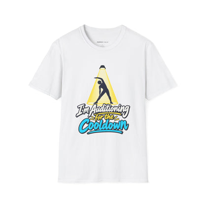 Graphic fitness T-shirt featuring the "I'm Auditioning for the Cooldown" design.