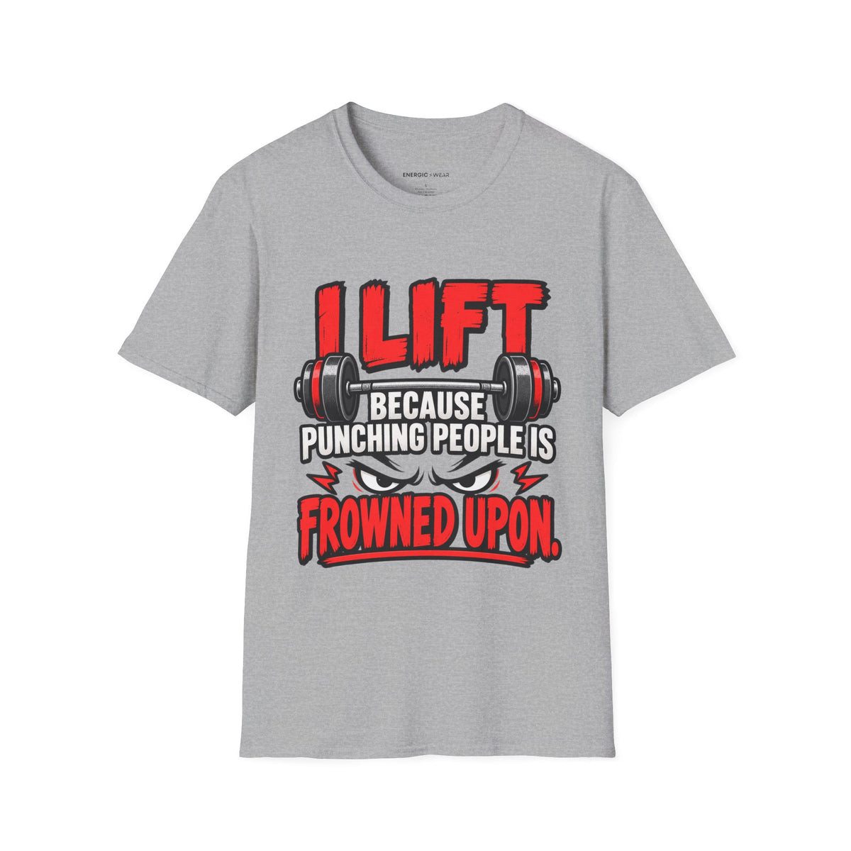 Graphic fitness T-shirt featuring the "I Lift Because Punching People Is Frowned Upon" design.