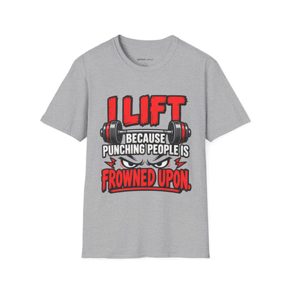 Graphic fitness T-shirt featuring the "I Lift Because Punching People Is Frowned Upon" design.