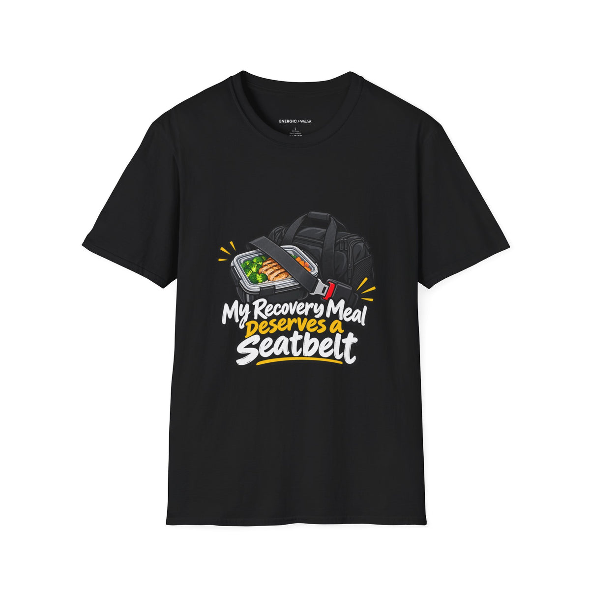 Graphic fitness T-shirt featuring the "My Recovery Meal Deserves a Seatbelt" design.