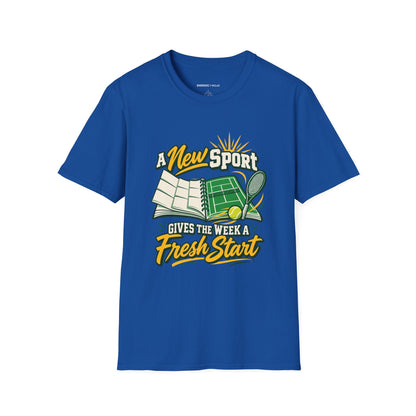 A New Sport Gives the Week a Fresh Start T-Shirt