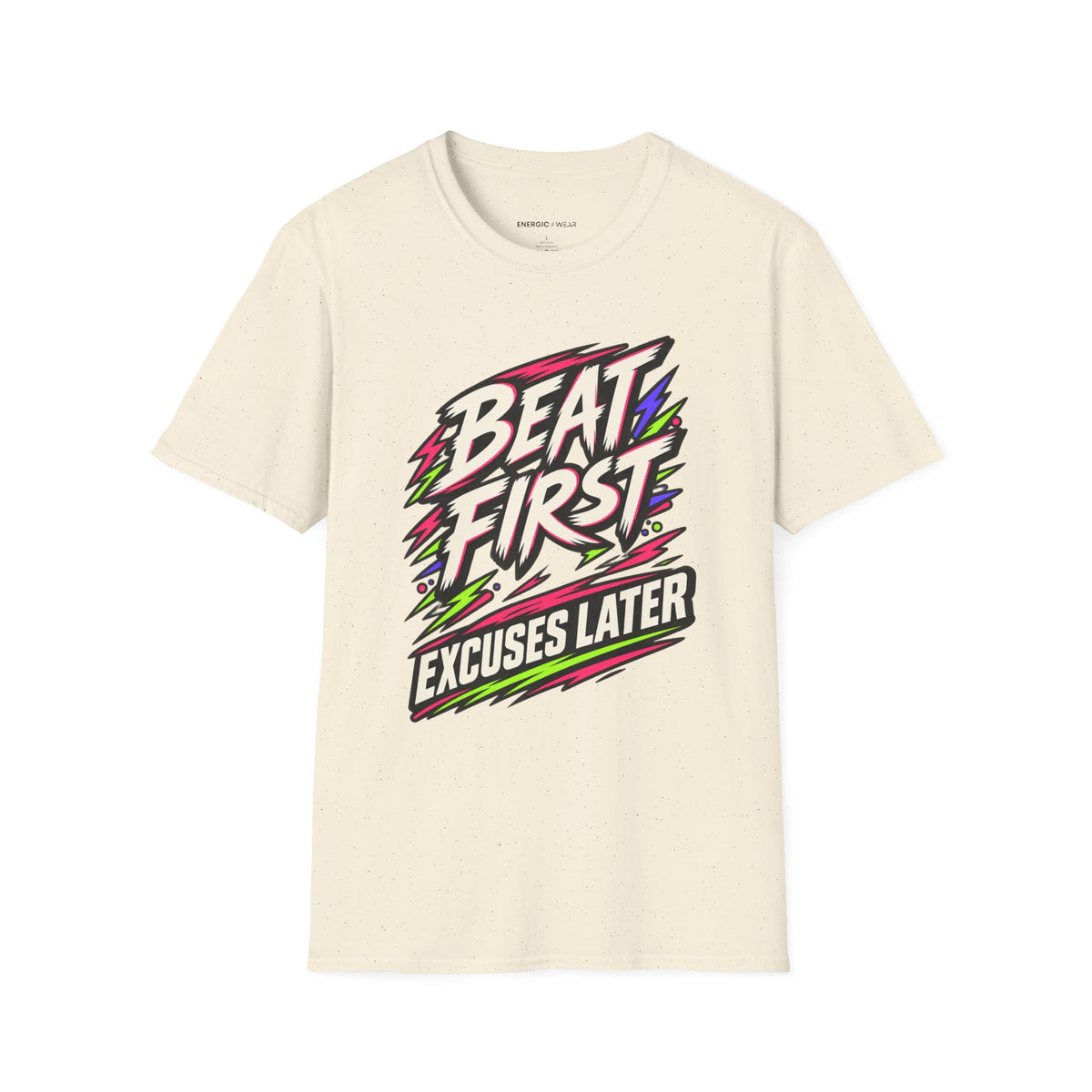 Graphic fitness T-shirt featuring the "Beat First, Excuses Later" design.
