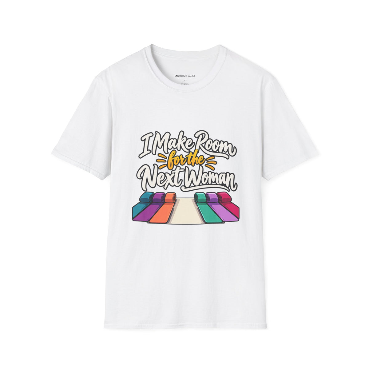 Graphic fitness T-shirt featuring the "I Make Room for the Next Woman" design.
