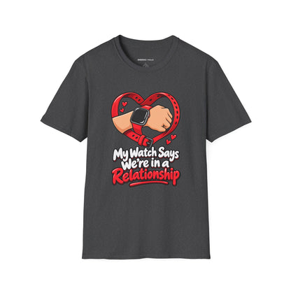 Graphic fitness T-shirt featuring the "My Watch Says We're in a Relationship" design.
