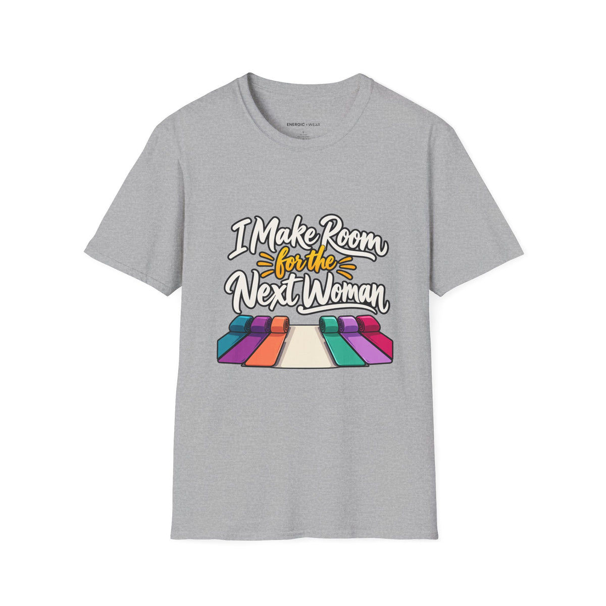 Graphic fitness T-shirt featuring the "I Make Room for the Next Woman" design.