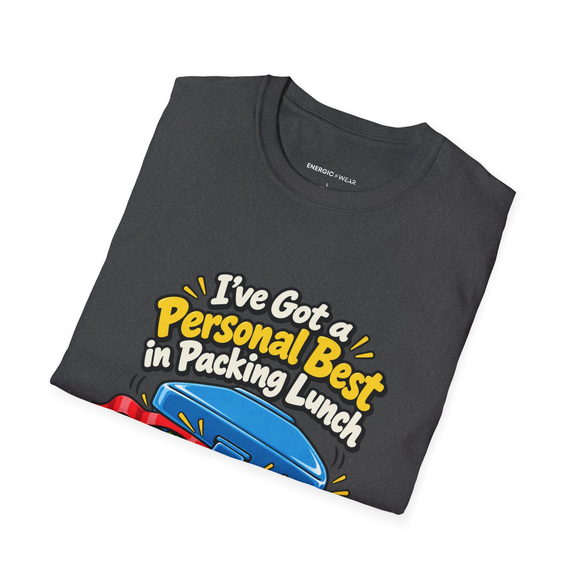 Graphic fitness T-shirt featuring the "I've Got a Personal Best in Packing Lunch" design.
