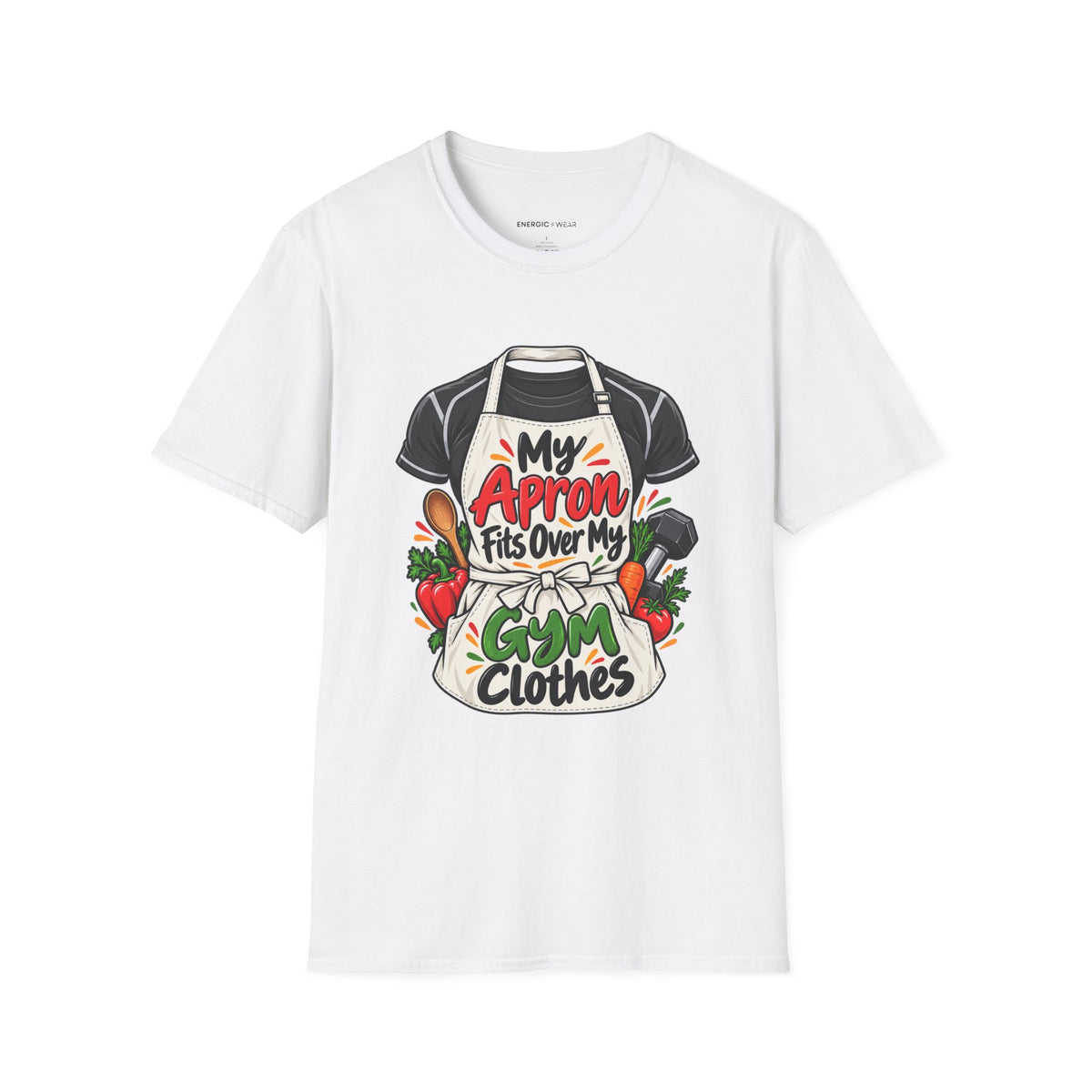 Graphic fitness T-shirt featuring the "My Apron Fits Over My Gym Clothes" design.
