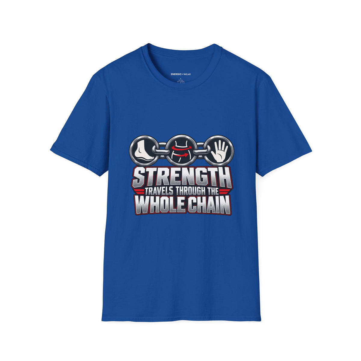 Graphic fitness T-shirt featuring the "Strength Travels Through the Whole Chain" design.
