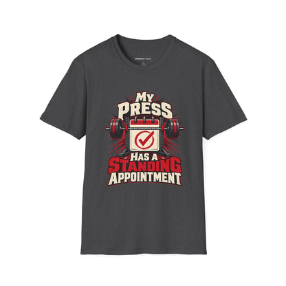Graphic fitness T-shirt featuring the "My Press Has a Standing Appointment" design.