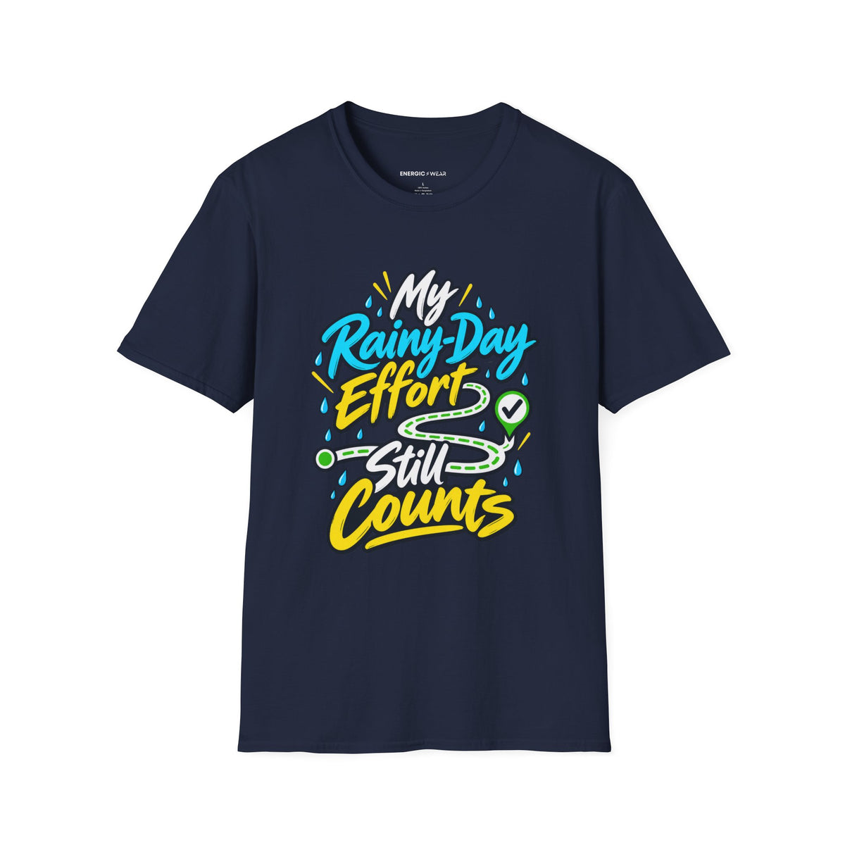 Graphic fitness T-shirt featuring the "My Rainy-Day Effort Still Counts" design.