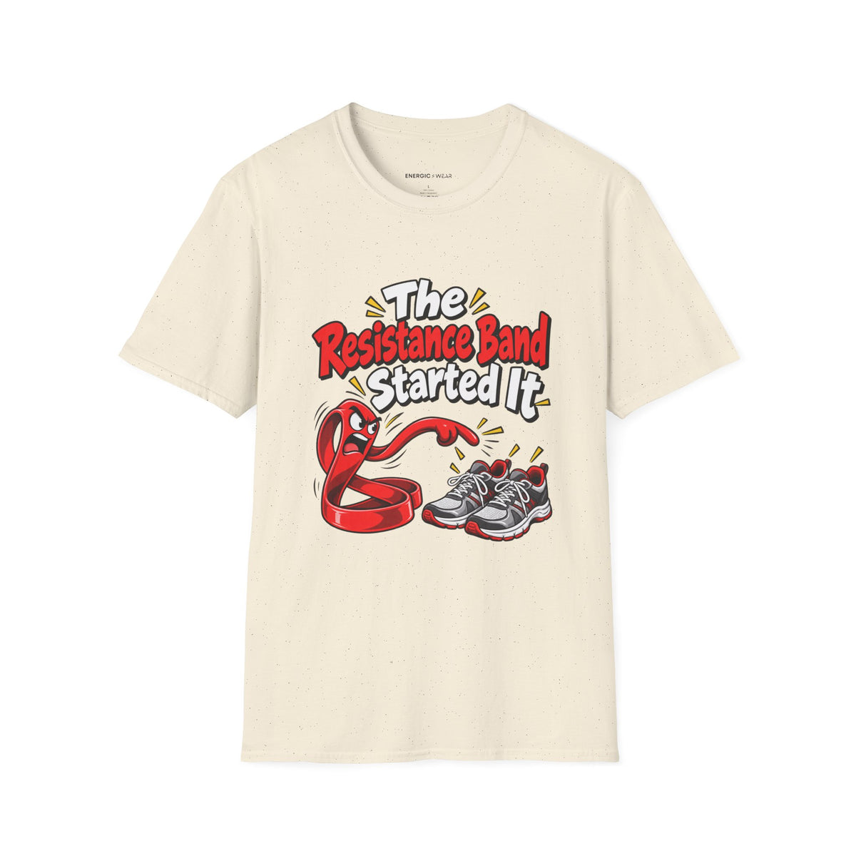 Graphic fitness T-shirt featuring the "The Resistance Band Started It" design.