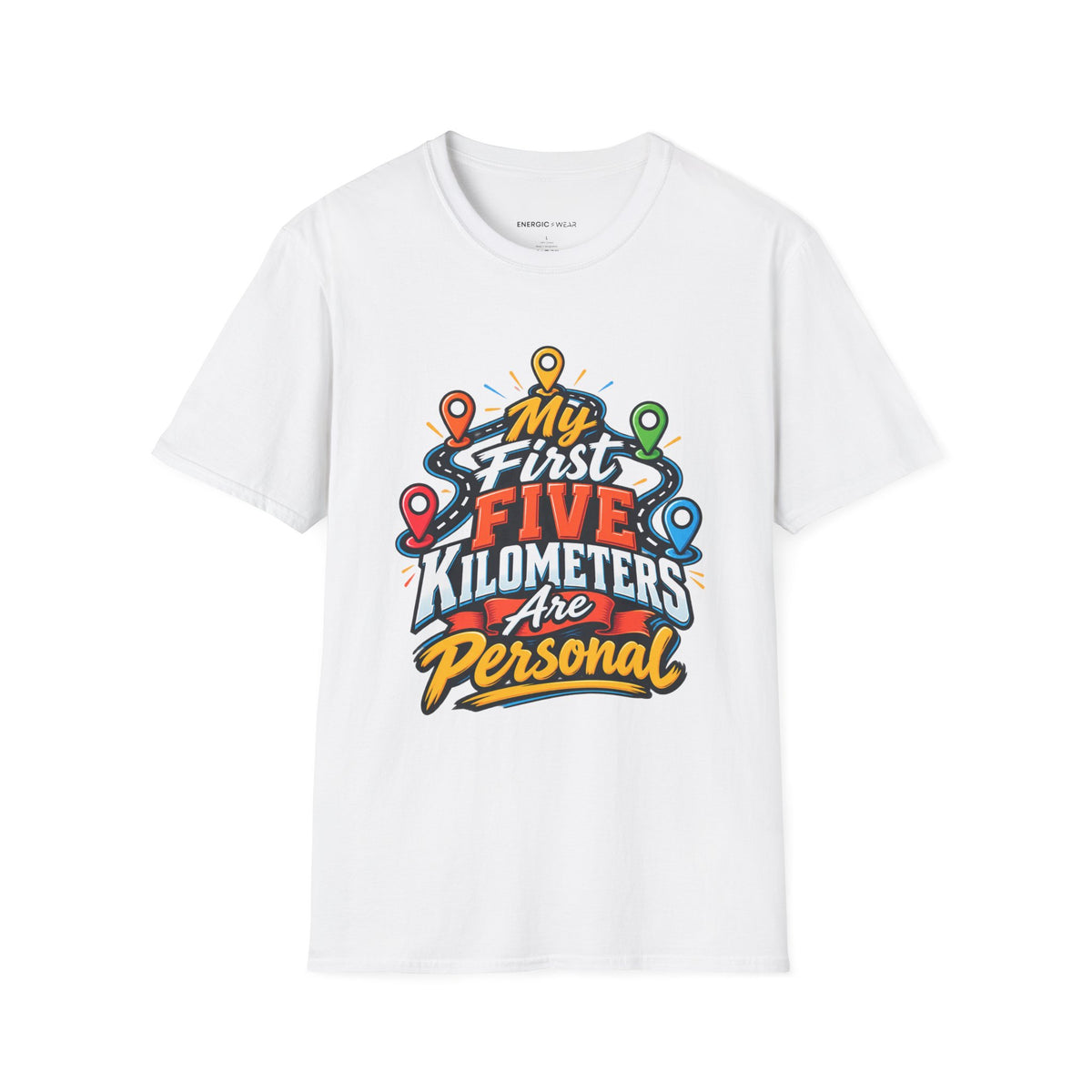 Graphic fitness T-shirt featuring the "My First Five Kilometers Are Personal" design.
