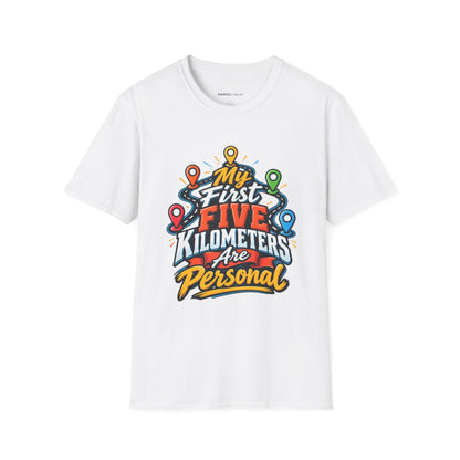 Graphic fitness T-shirt featuring the "My First Five Kilometers Are Personal" design.