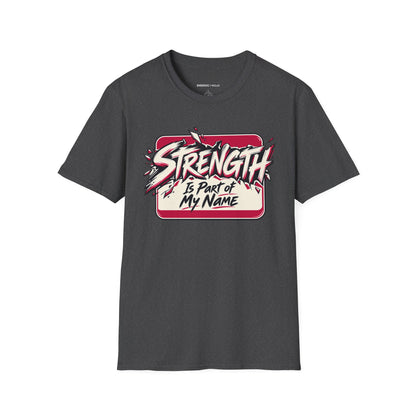 Graphic fitness T-shirt featuring the "Strength Is Part of My Name" design.