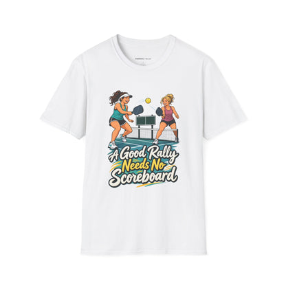 A Good Rally Needs No Scoreboard T-Shirt