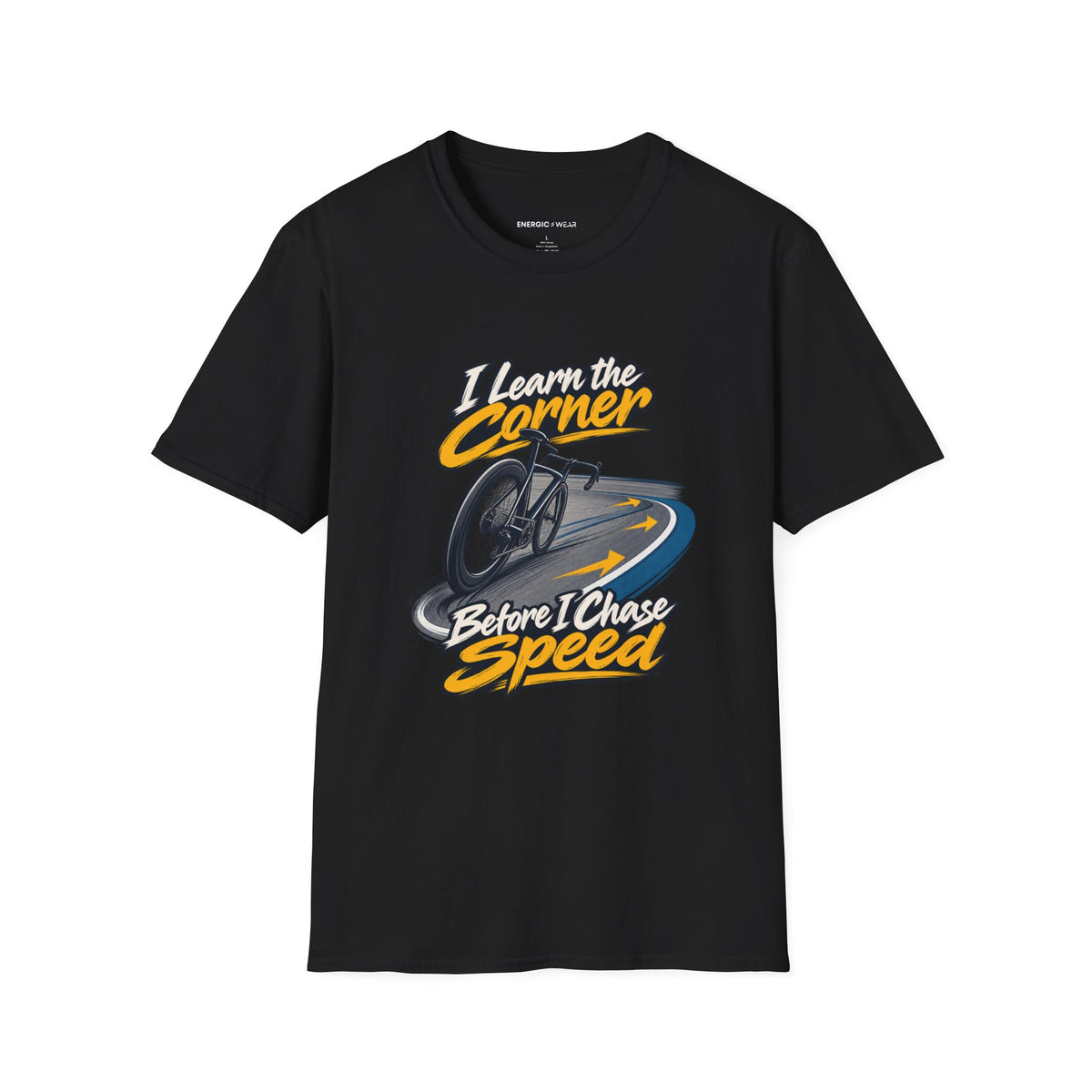 I Learn the Corner Before I Chase Speed T-Shirt