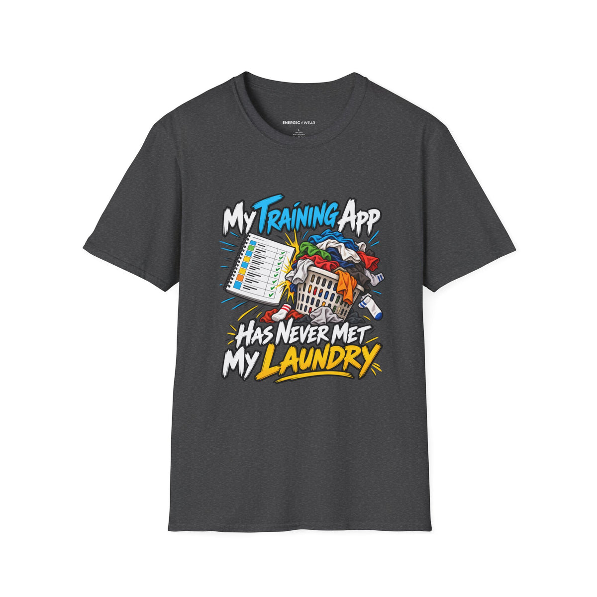 Graphic fitness T-shirt featuring the "My Training App Has Never Met My Laundry" design.