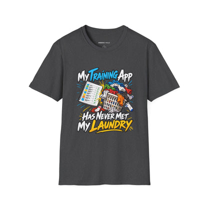 Graphic fitness T-shirt featuring the "My Training App Has Never Met My Laundry" design.