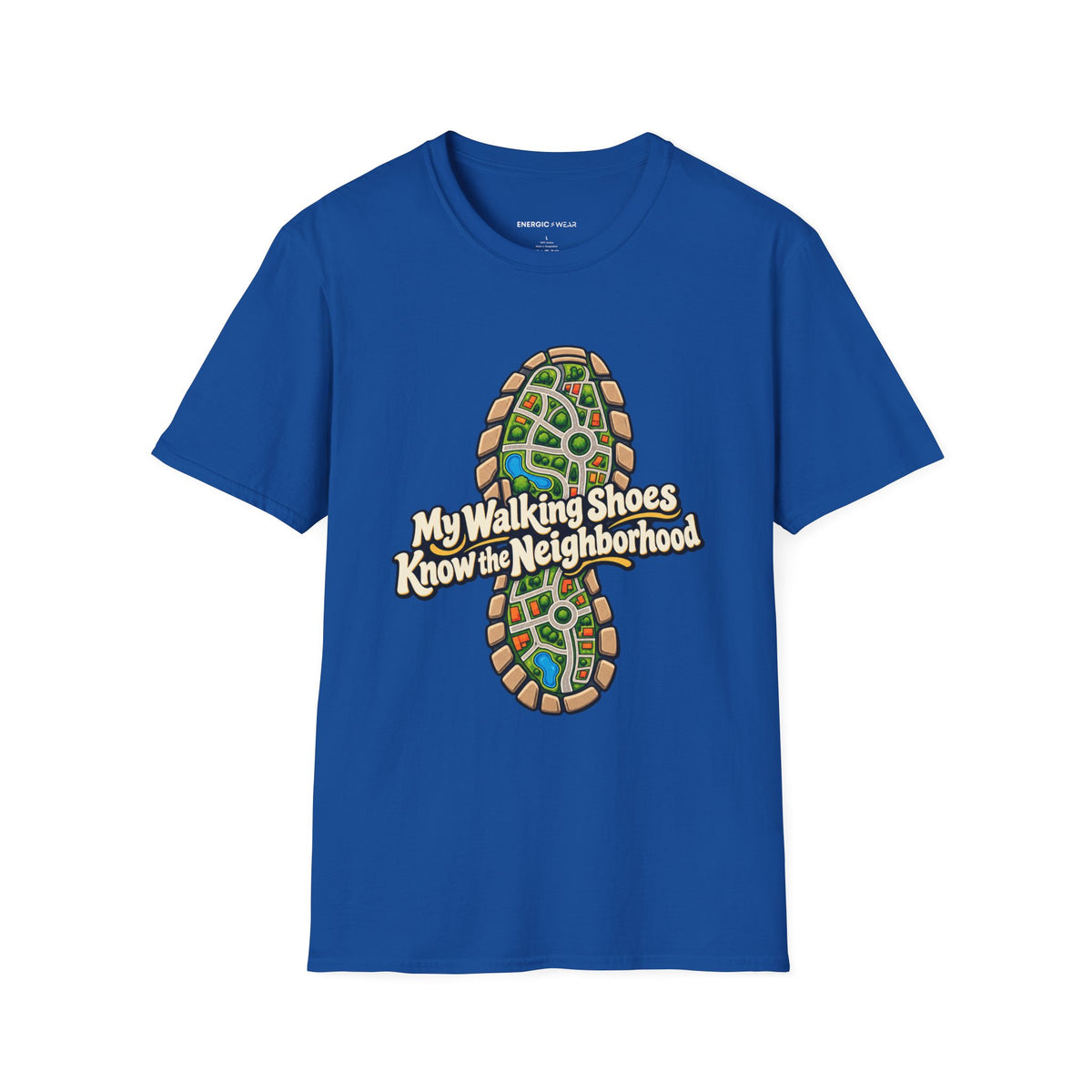Graphic fitness T-shirt featuring the "My Walking Shoes Know the Neighborhood" design.