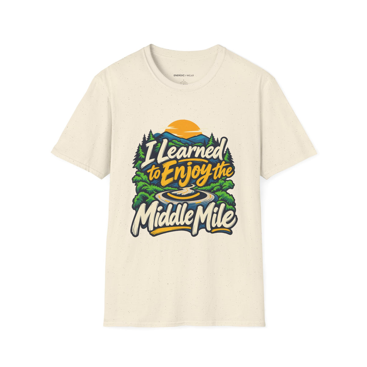 Graphic fitness T-shirt featuring the "I Learned to Enjoy the Middle Mile" design.
