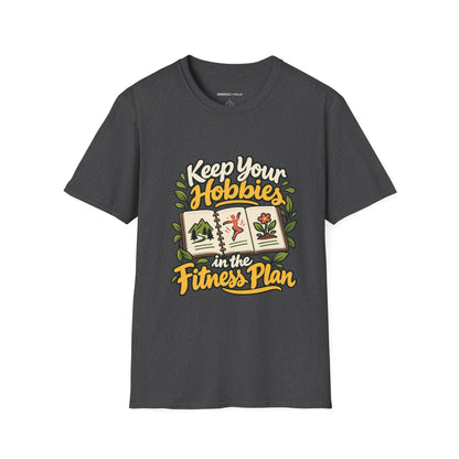 Graphic fitness T-shirt featuring the "Keep Your Hobbies in the Fitness Plan" design.