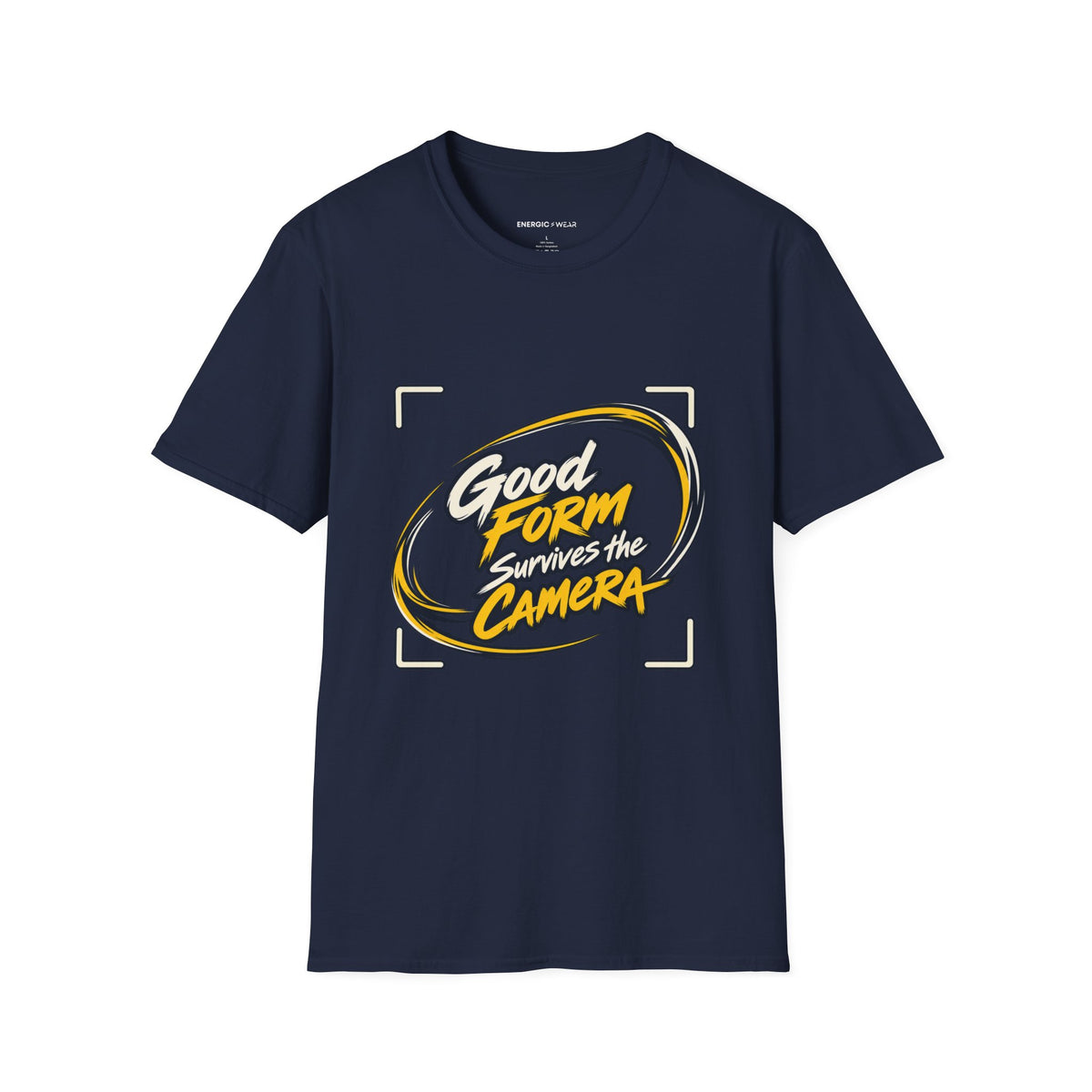 Graphic fitness T-shirt featuring the "Good Form Survives the Camera" design.