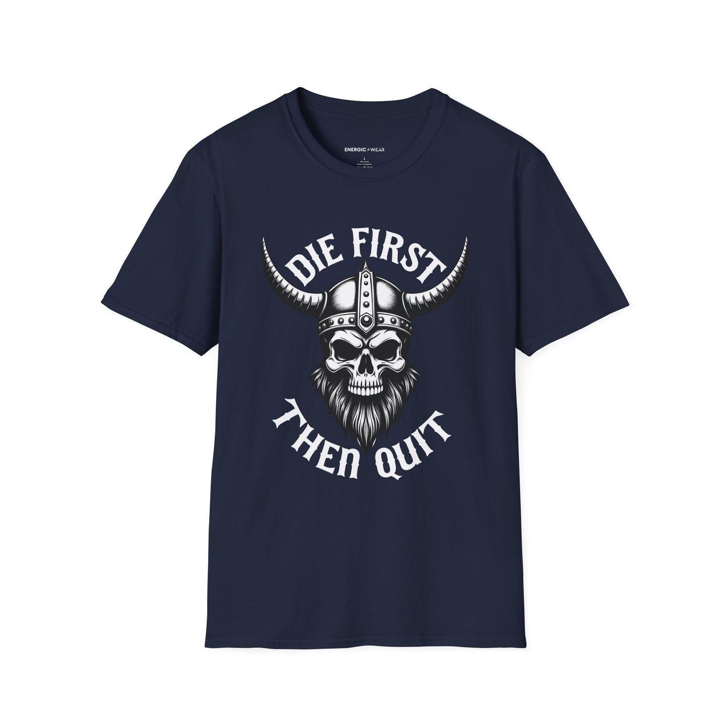 Die First Then Quit - Motivational Tee