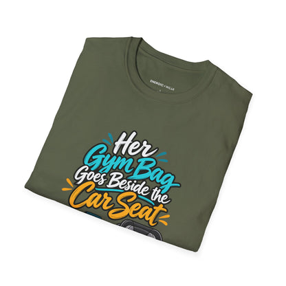 Graphic fitness T-shirt featuring the "Her Gym Bag Goes Beside the Car Seat" design.