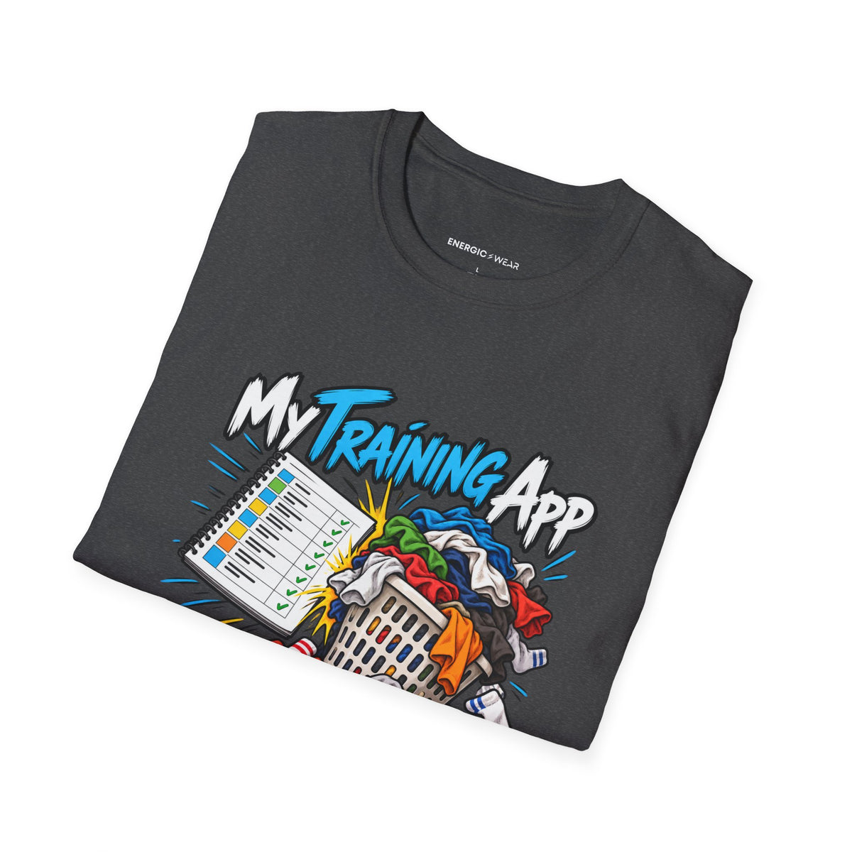 Graphic fitness T-shirt featuring the "My Training App Has Never Met My Laundry" design.