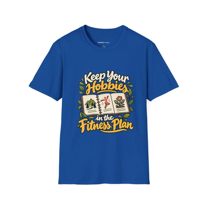Graphic fitness T-shirt featuring the "Keep Your Hobbies in the Fitness Plan" design.