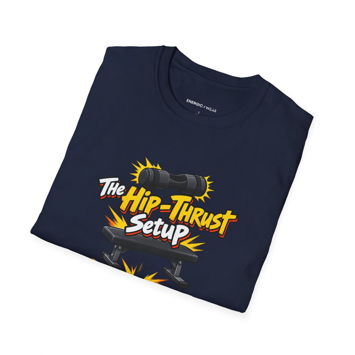 Graphic fitness T-shirt featuring the "The Hip-Thrust Setup Is Half the Workout" design.