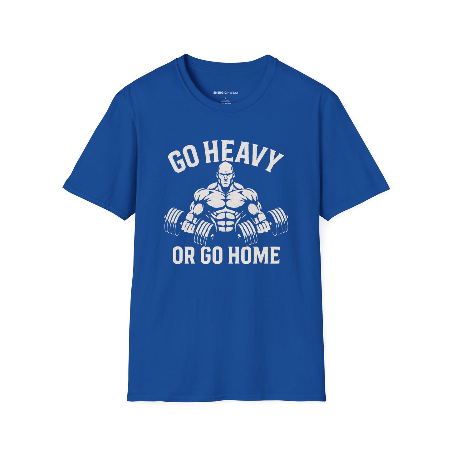 Go Heavy Or Go Home - Fitness Tee