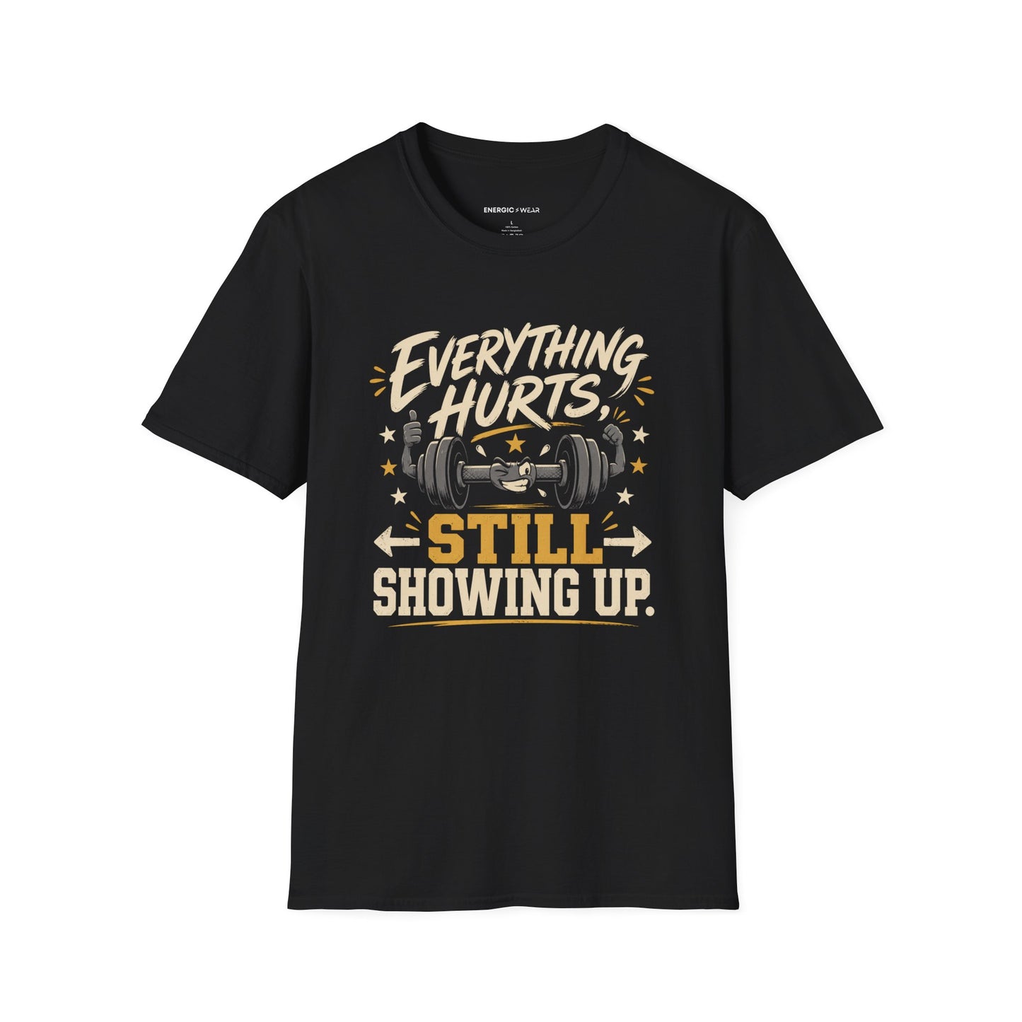 Everything Hurts, Still Showing Up T-Shirt