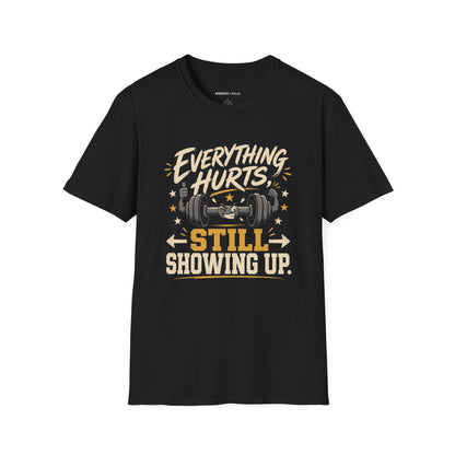 Everything Hurts, Still Showing Up T-Shirt