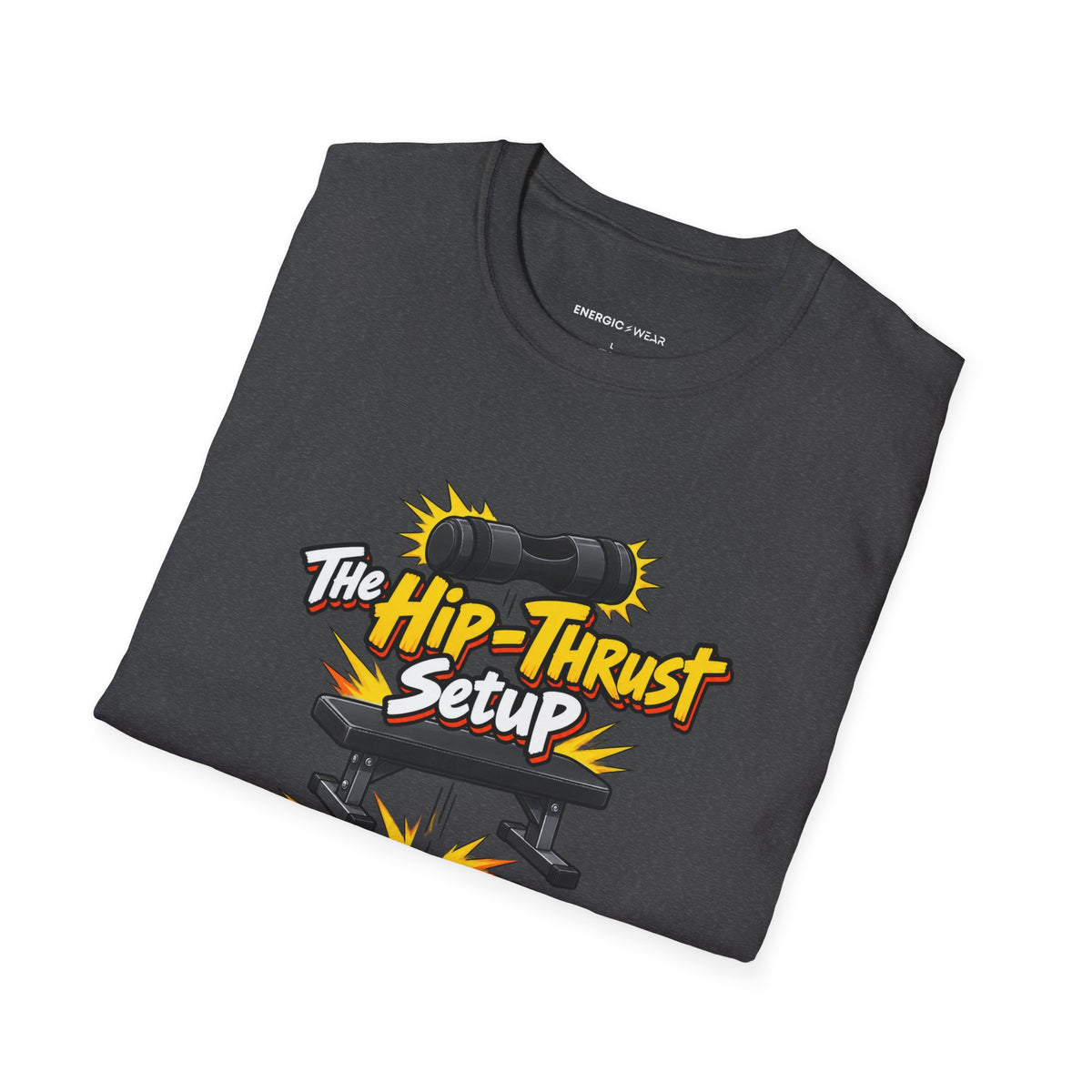 Graphic fitness T-shirt featuring the "The Hip-Thrust Setup Is Half the Workout" design.