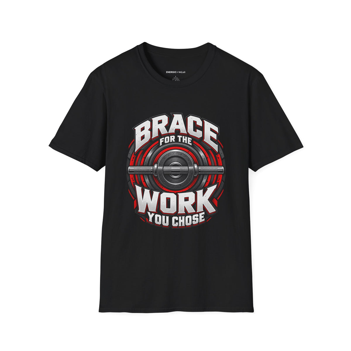 Graphic fitness T-shirt featuring the "Brace for the Work You Chose" design.