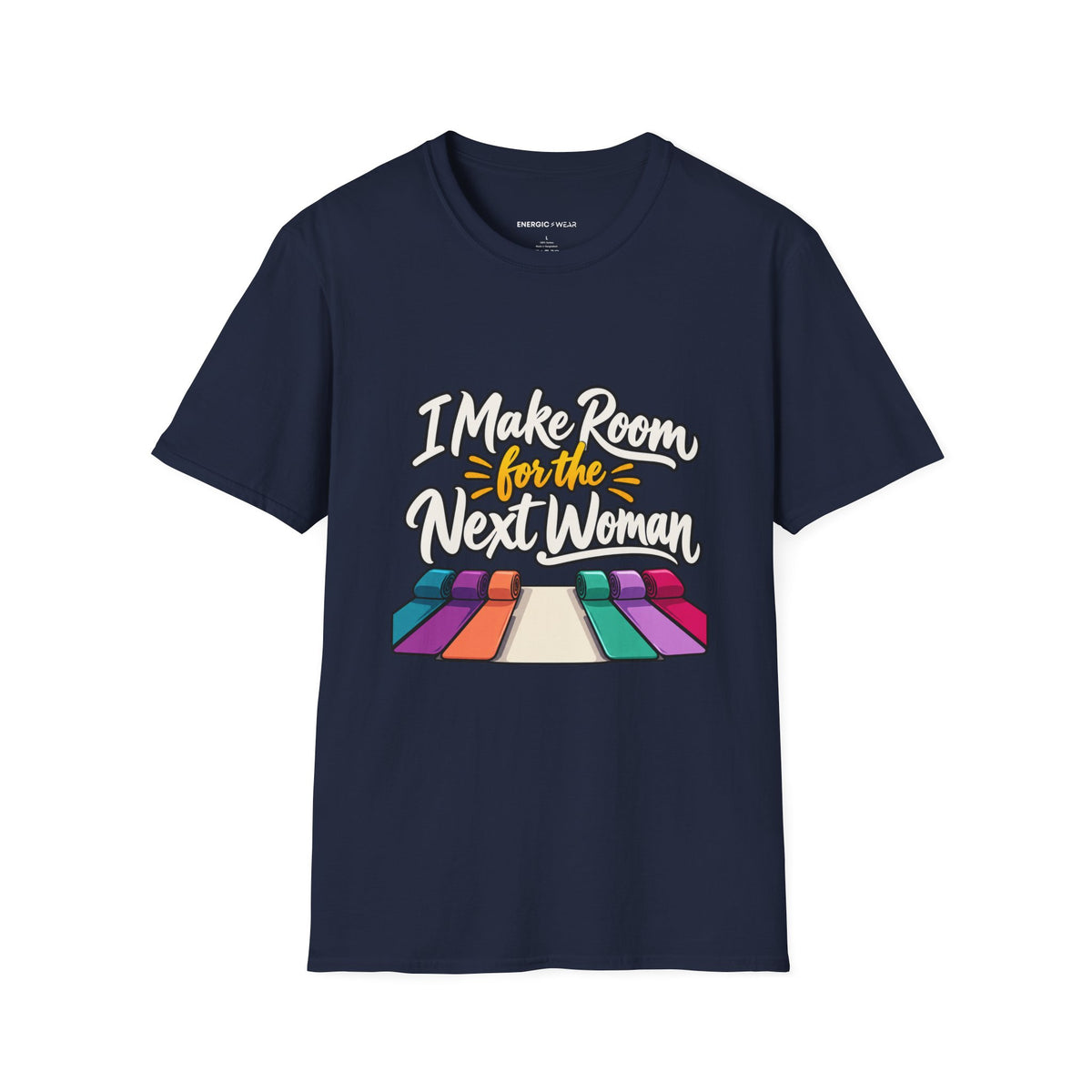 Graphic fitness T-shirt featuring the "I Make Room for the Next Woman" design.