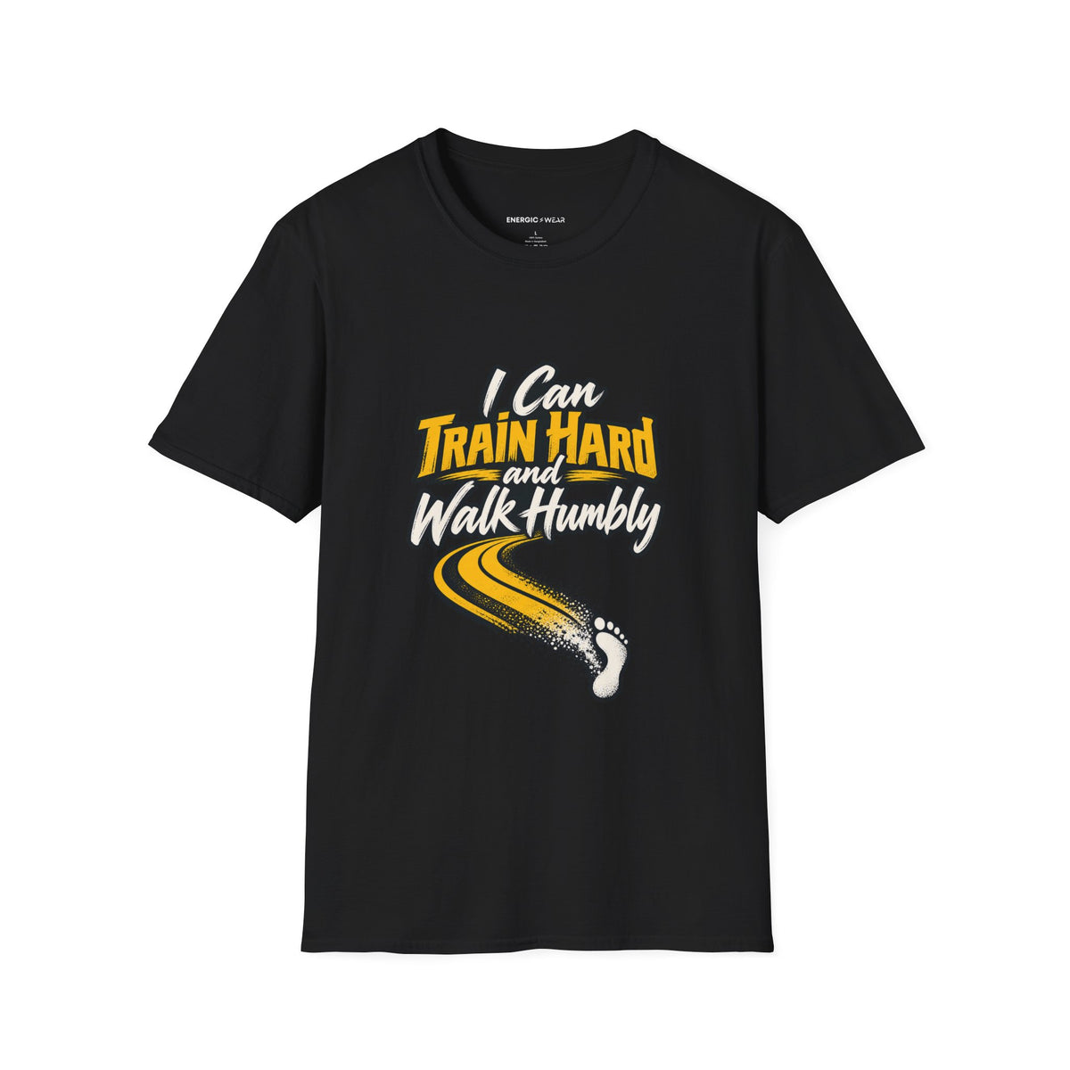 Graphic fitness T-shirt featuring the "I Can Train Hard and Walk Humbly" design.