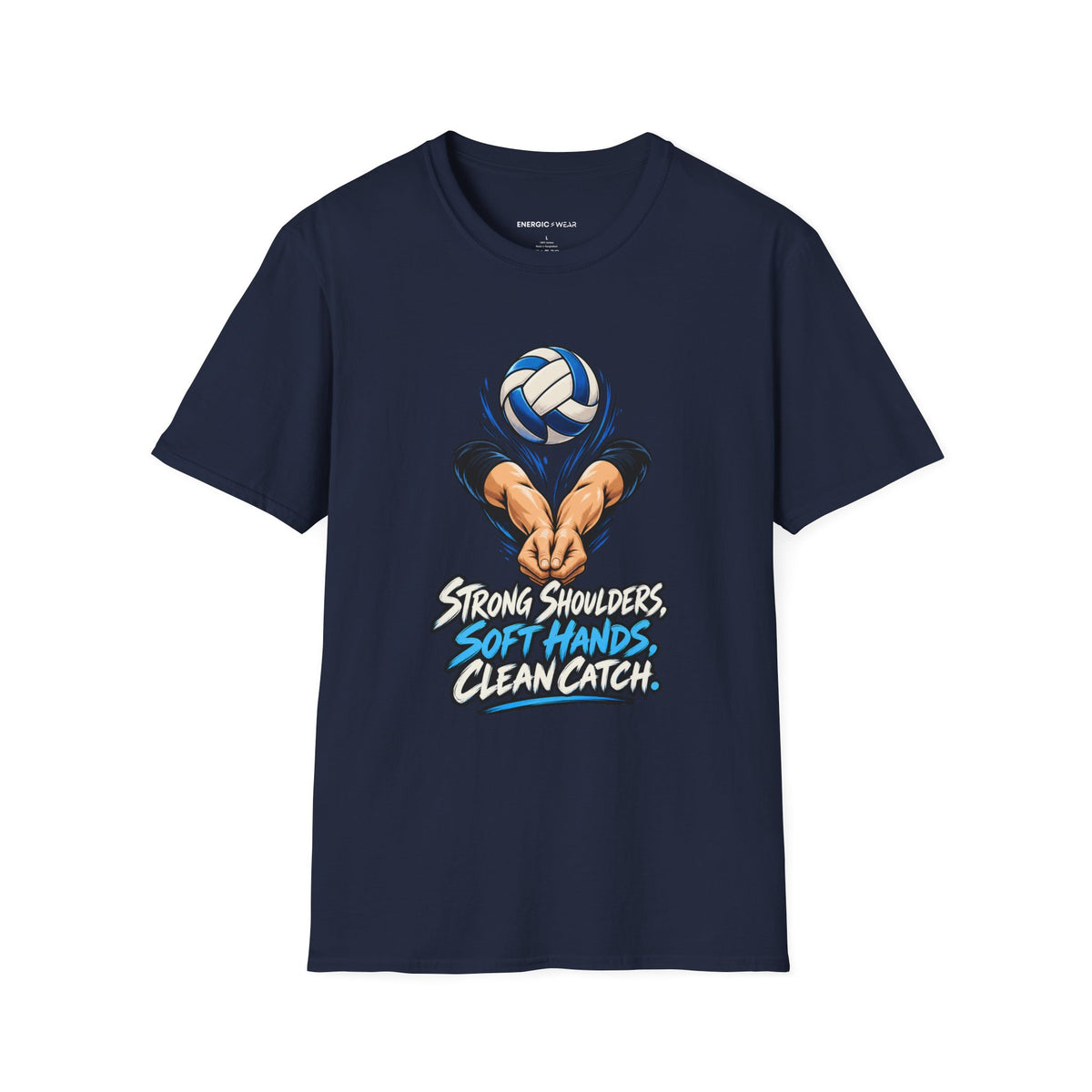 Strong Shoulders Soft Hands Clean Catch T-Shirt